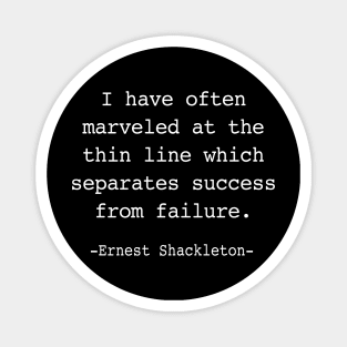 Ernest Shackleton quote Magnet